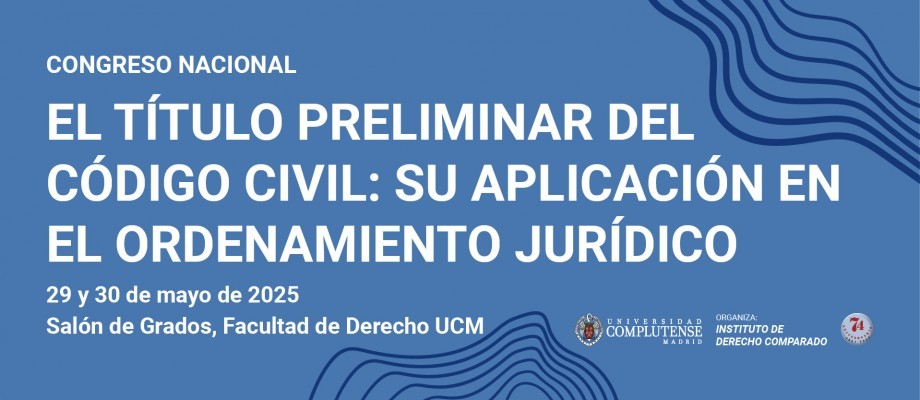 Congreso “El título preliminar del Código Civil: Su aplicación en el ordenamiento jurídico”. Posible reconocimiento de 1 Crédito ETC (29 y 30 mayo, Salón de Grados)